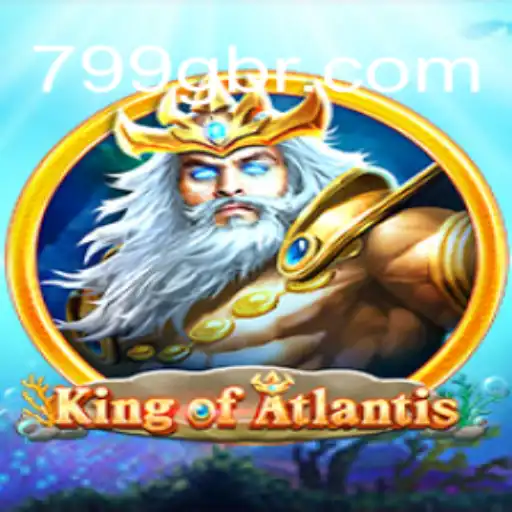 Discover the Exciting World of King of Atlantis at 799G.COM